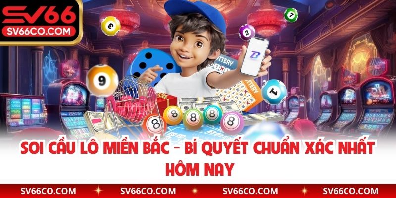 Soi cầu lô miền Bắc